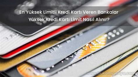 yüksek limitli kredi kartı veren bankalar